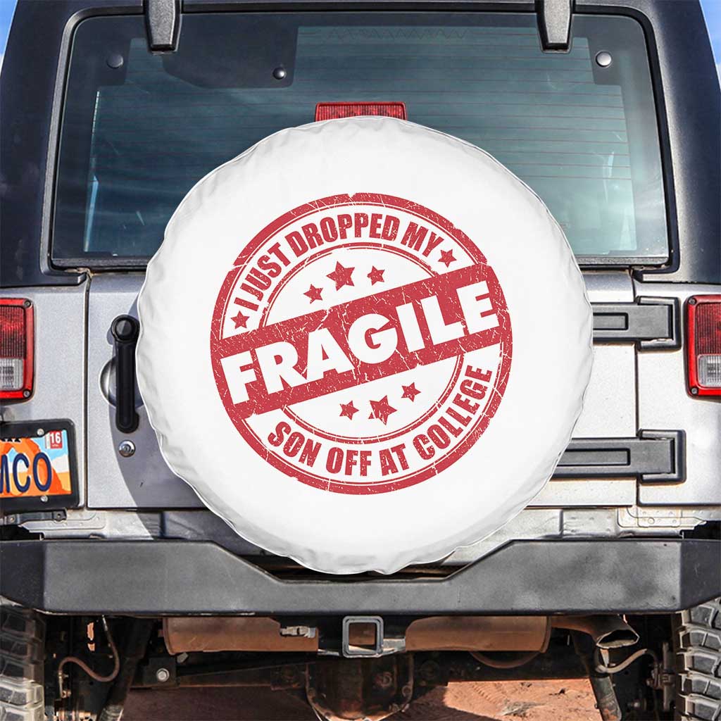 Fragile I Just Dropped My Son Off At College Spare Tire Cover Drop Off Parents Vintage Star - Wonder Print Shop