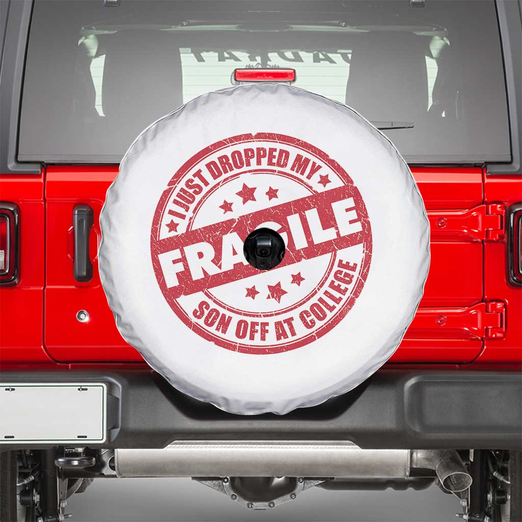 Fragile I Just Dropped My Son Off At College Spare Tire Cover Drop Off Parents Vintage Star - Wonder Print Shop