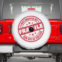 Fragile I Just Dropped My Son Off At College Spare Tire Cover Drop Off Parents Vintage Star - Wonder Print Shop