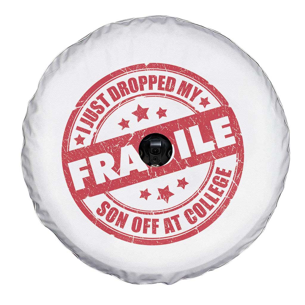 Fragile I Just Dropped My Son Off At College Spare Tire Cover Drop Off Parents Vintage Star - Wonder Print Shop