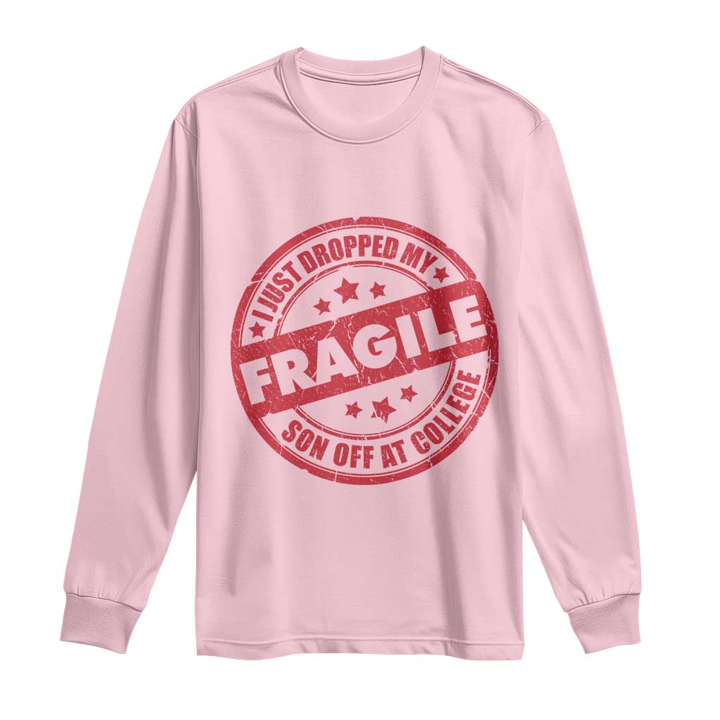 Fragile I Just Dropped My Son Off At College Long Sleeve Shirt Drop Off Parents Vintage Star - Wonder Print Shop