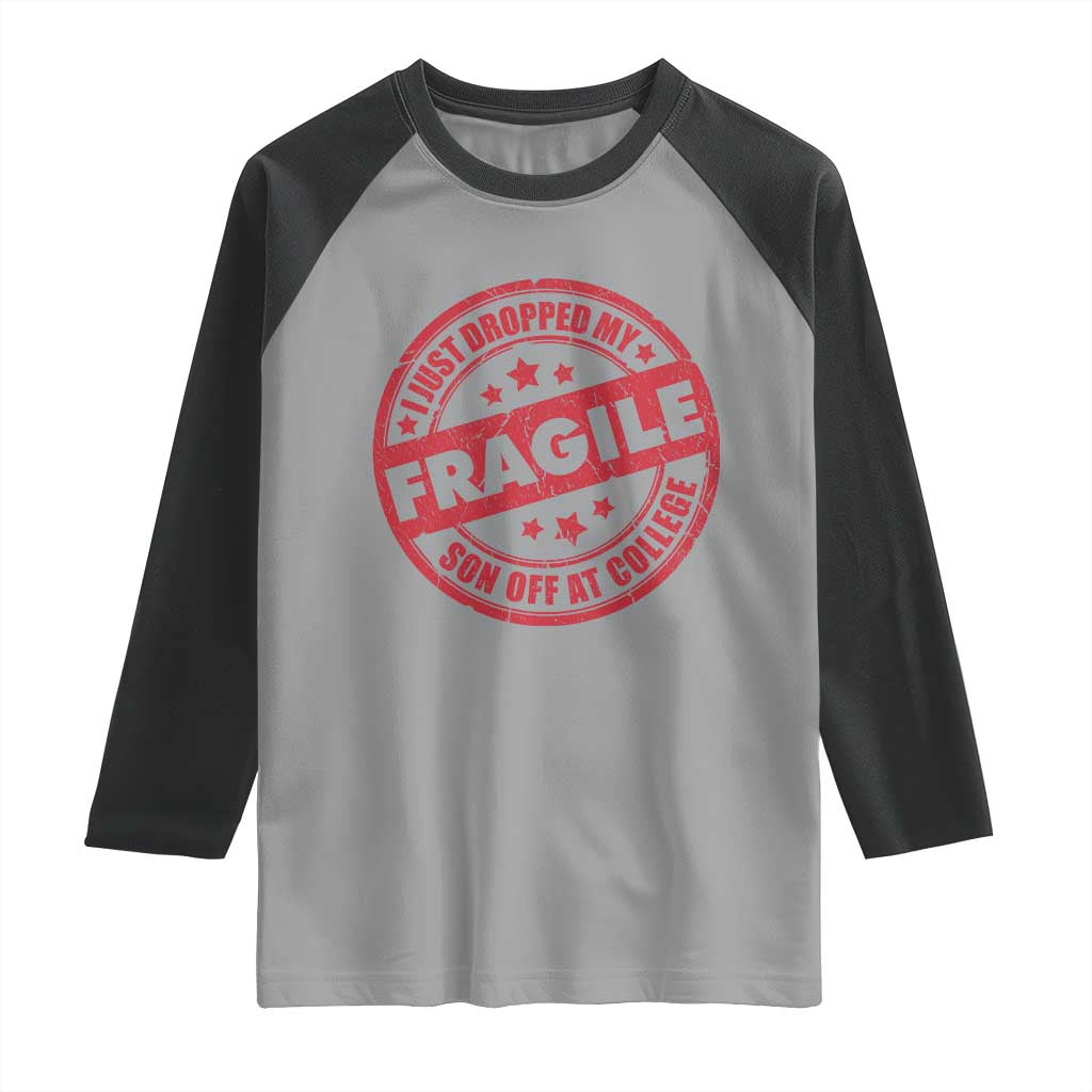 Fragile I Just Dropped My Son Off At College Raglan Shirt Drop Off Parents Vintage Star - Wonder Print Shop