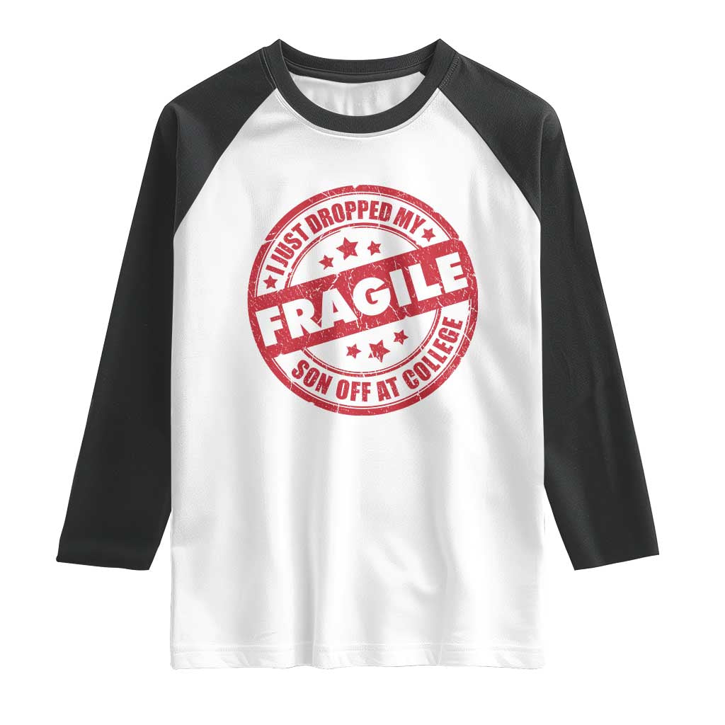 Fragile I Just Dropped My Son Off At College Raglan Shirt Drop Off Parents Vintage Star - Wonder Print Shop