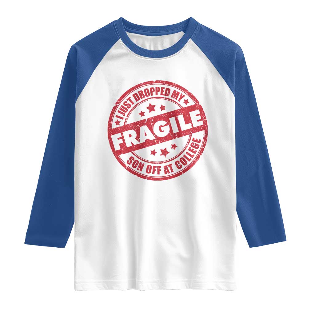 Fragile I Just Dropped My Son Off At College Raglan Shirt Drop Off Parents Vintage Star - Wonder Print Shop