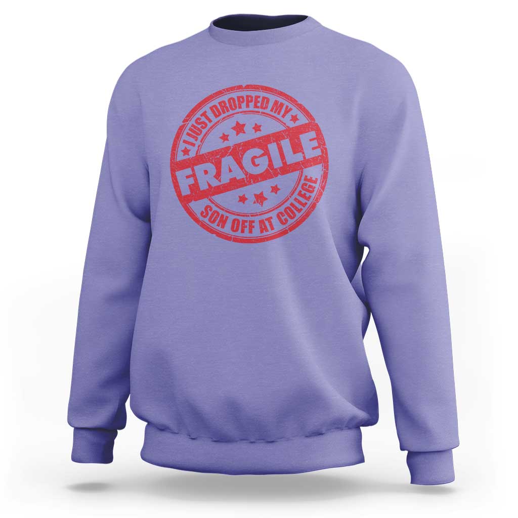 Fragile I Just Dropped My Son Off At College Sweatshirt Drop Off Parents Vintage Star - Wonder Print Shop
