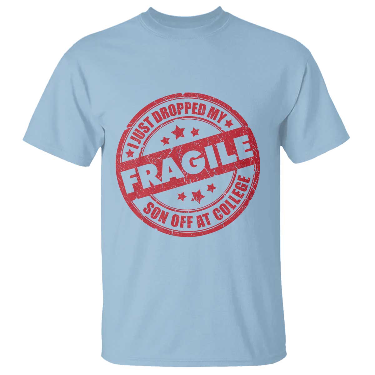 Fragile I Just Dropped My Son Off At College T Shirt Drop Off Parents Vintage Star - Wonder Print Shop