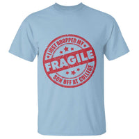 Fragile I Just Dropped My Son Off At College T Shirt Drop Off Parents Vintage Star - Wonder Print Shop