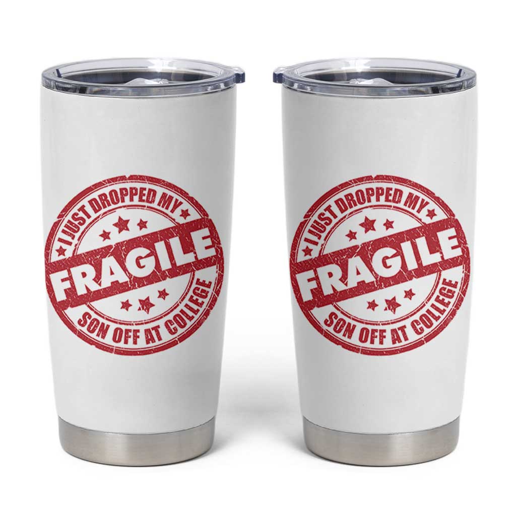 Fragile I Just Dropped My Son Off At College Tumbler Cup Drop Off Parents Vintage Star - Wonder Print Shop