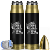 In A World Full Of Princess Be A Valkyrie Bullet Tumbler Viking Pride - Wonder Print Shop