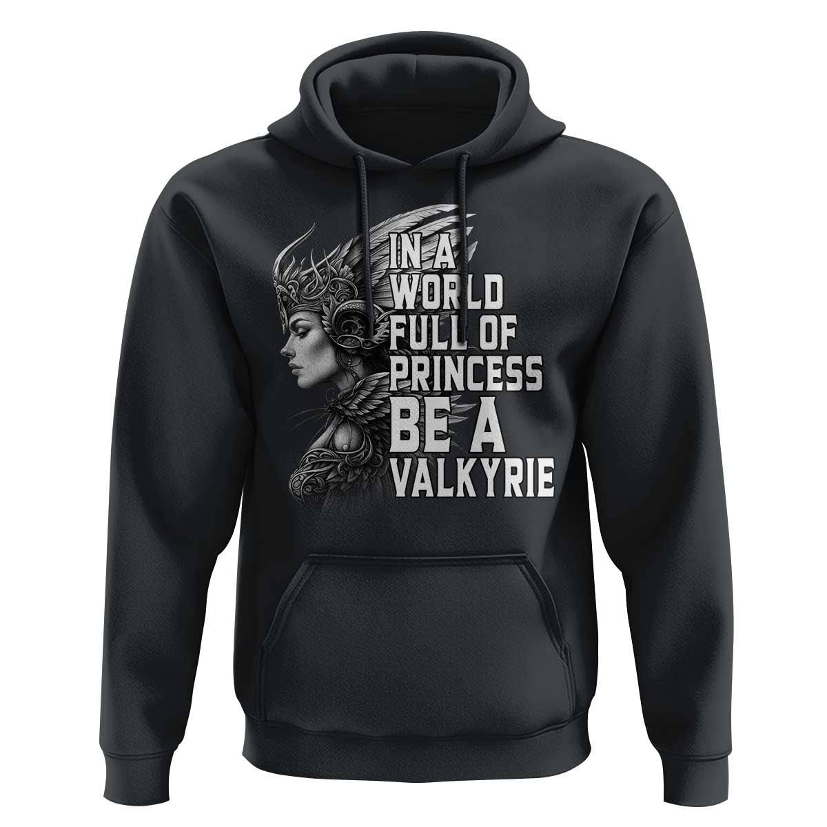 In A World Full Of Princess Be A Valkyrie Hoodie Viking Pride - Wonder Print Shop