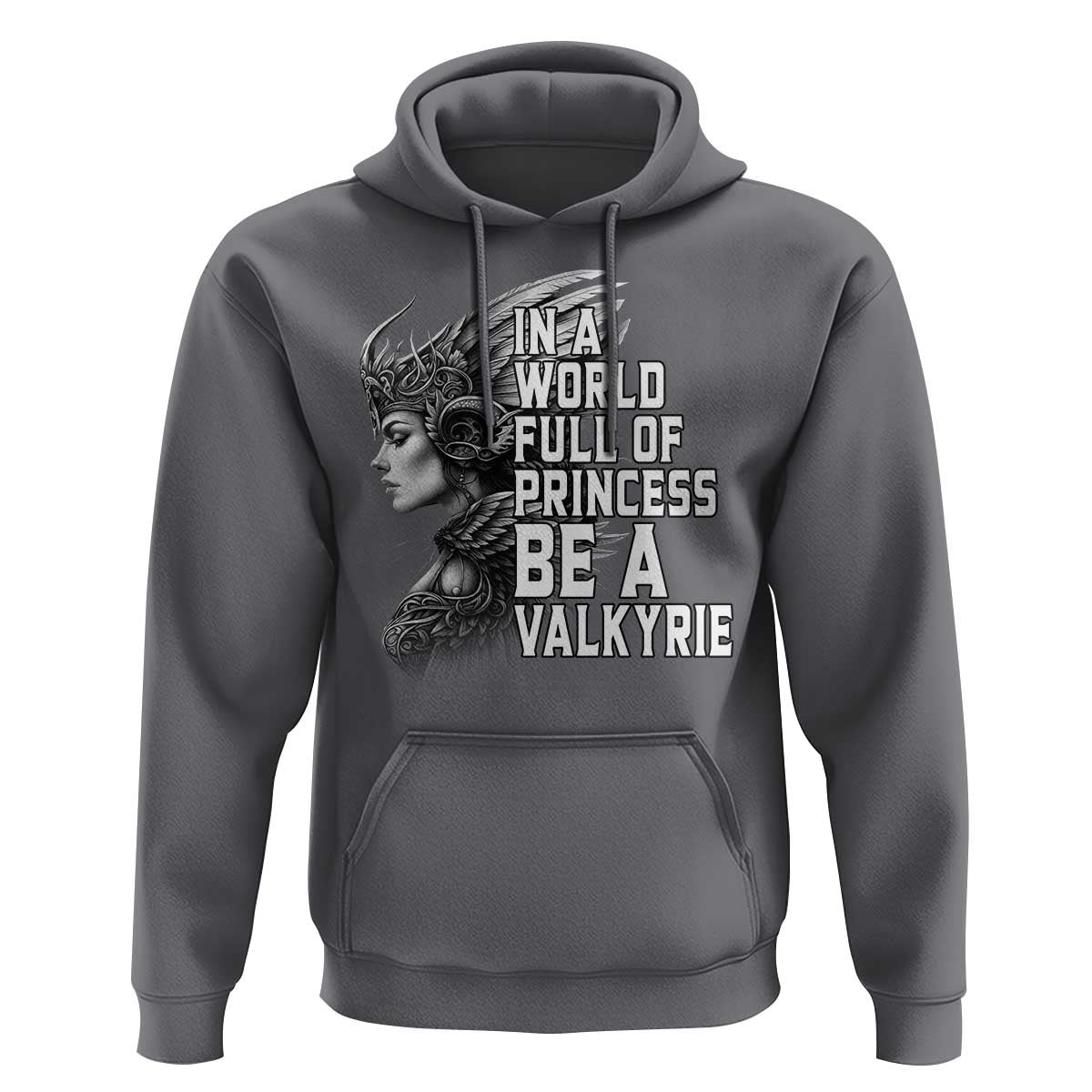 In A World Full Of Princess Be A Valkyrie Hoodie Viking Pride - Wonder Print Shop