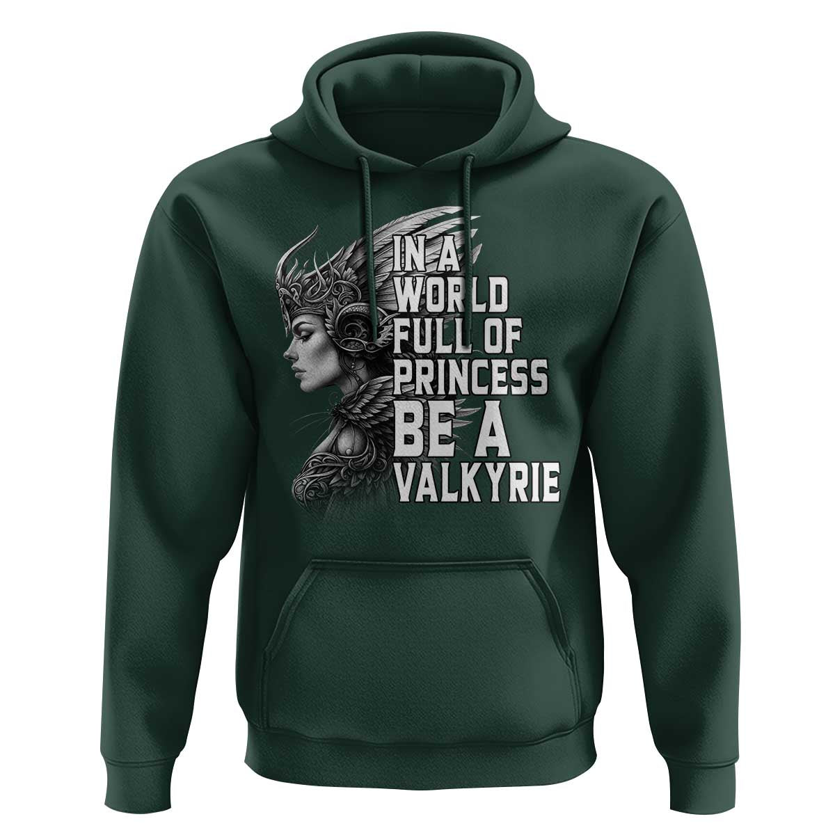 In A World Full Of Princess Be A Valkyrie Hoodie Viking Pride - Wonder Print Shop