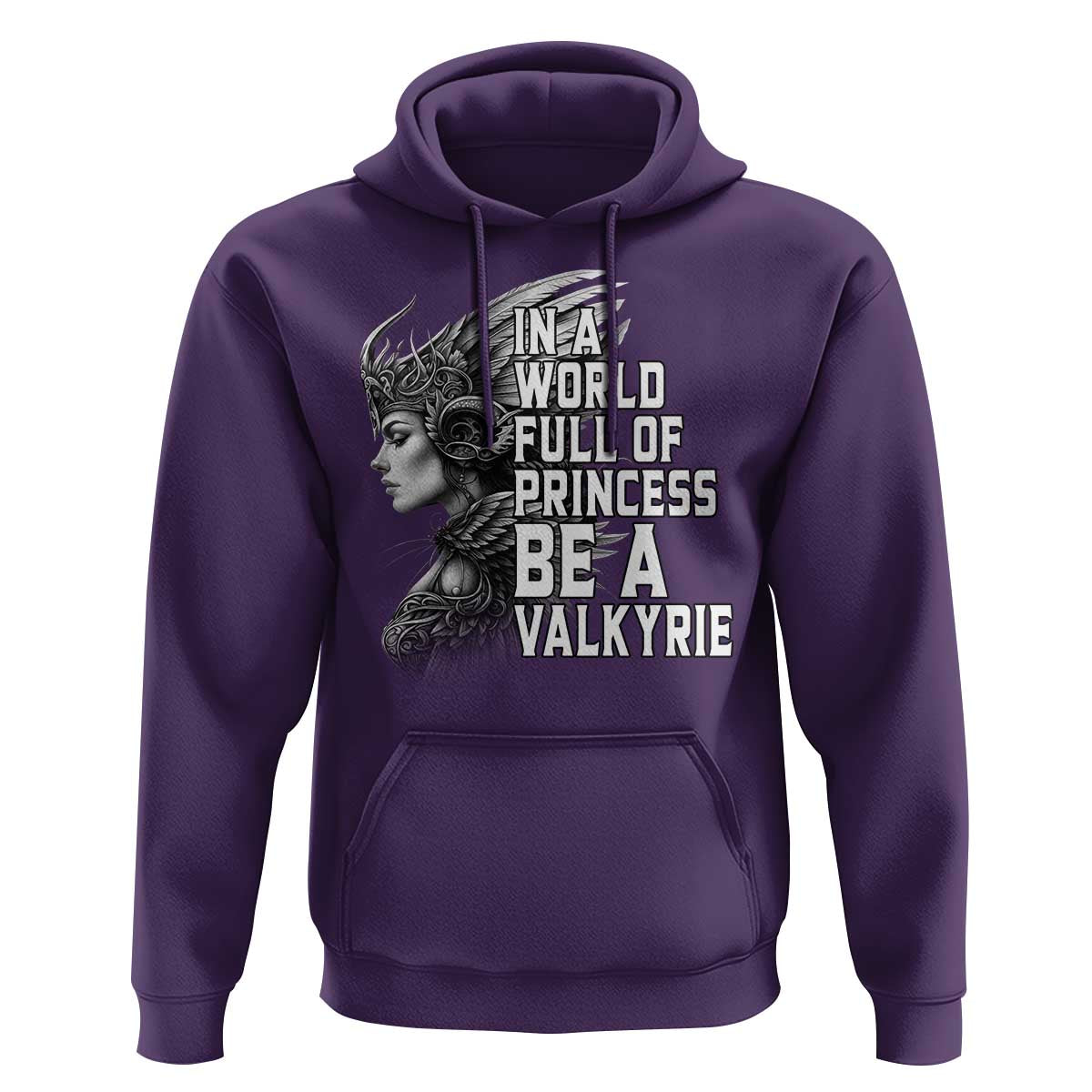 In A World Full Of Princess Be A Valkyrie Hoodie Viking Pride - Wonder Print Shop