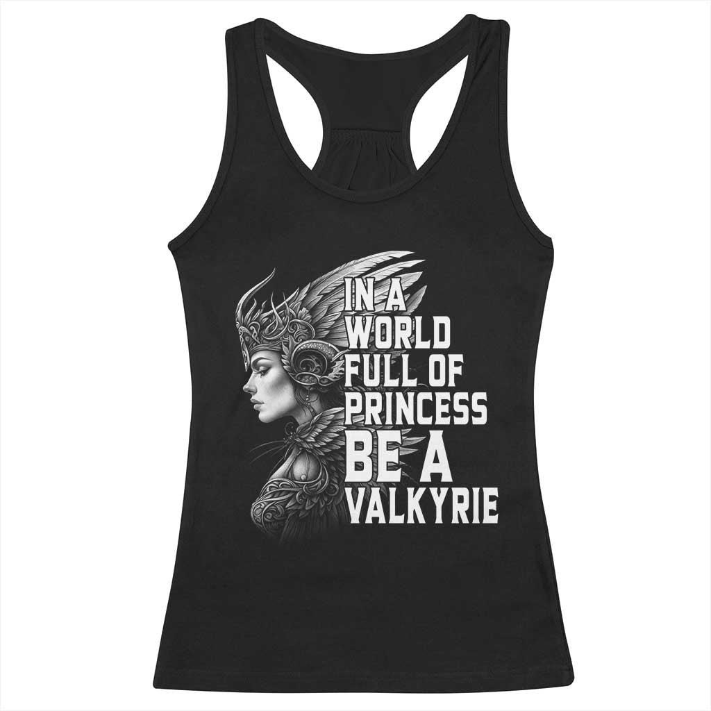 In A World Full Of Princess Be A Valkyrie Racerback Tank Top Viking Pride - Wonder Print Shop