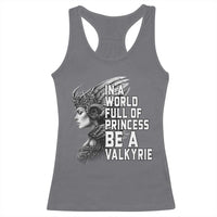 In A World Full Of Princess Be A Valkyrie Racerback Tank Top Viking Pride - Wonder Print Shop