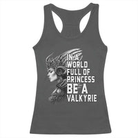 In A World Full Of Princess Be A Valkyrie Racerback Tank Top Viking Pride - Wonder Print Shop