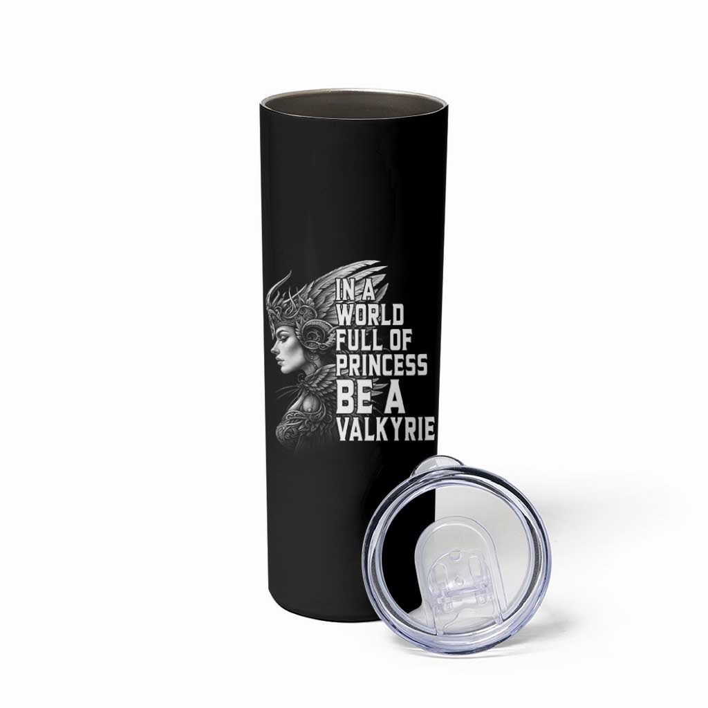 In A World Full Of Princess Be A Valkyrie Skinny Tumbler Viking Pride - Wonder Print Shop