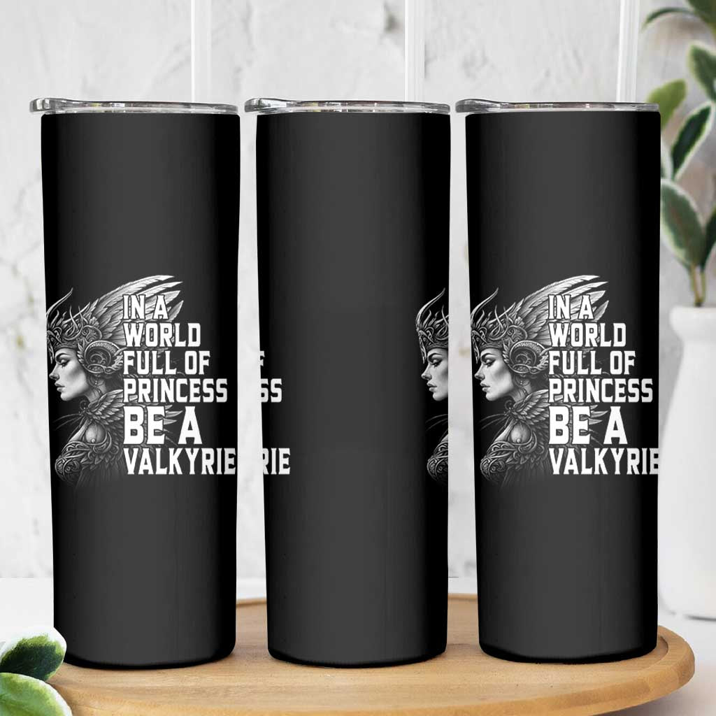 In A World Full Of Princess Be A Valkyrie Skinny Tumbler Viking Pride - Wonder Print Shop