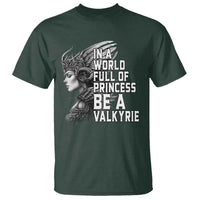 In A World Full Of Princess Be A Valkyrie T Shirt Viking Pride - Wonder Print Shop