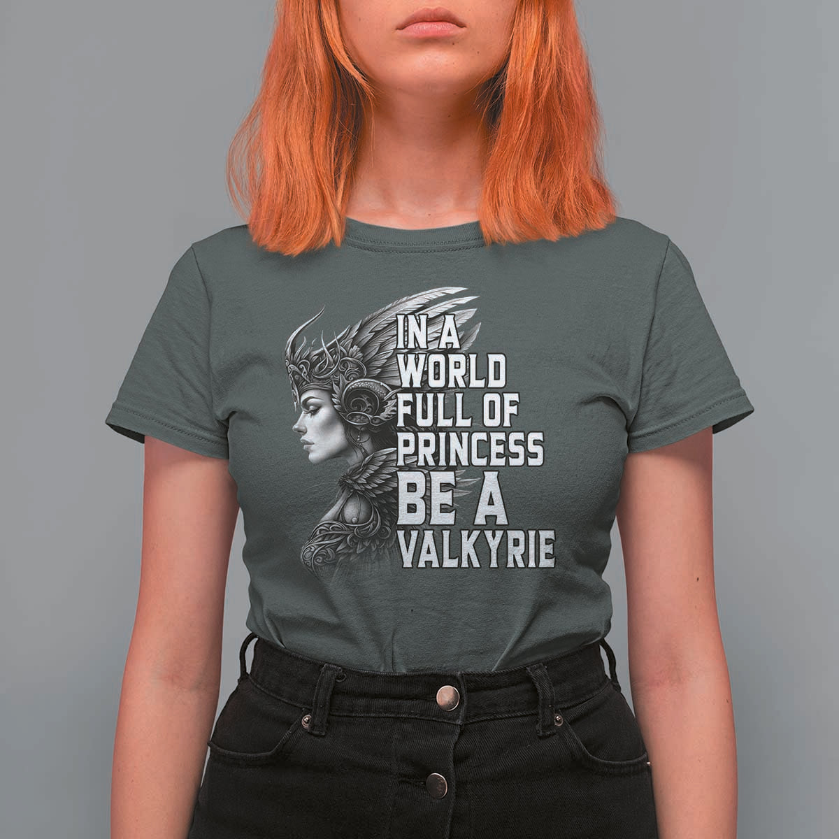 In A World Full Of Princess Be A Valkyrie T Shirt For Women Viking Pride - Wonder Print Shop