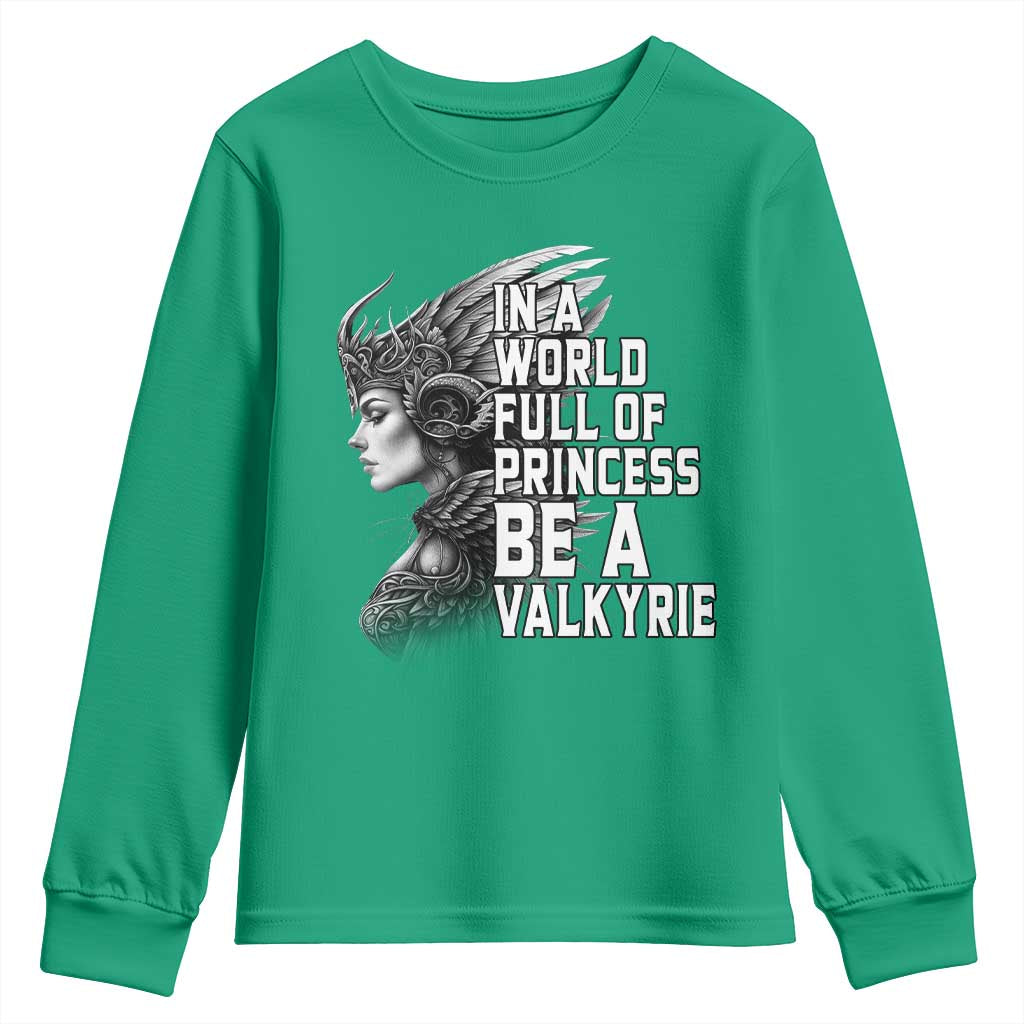 In A World Full Of Princess Be A Valkyrie Youth Sweatshirt Viking Pride - Wonder Print Shop