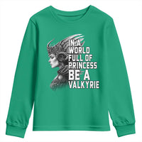 In A World Full Of Princess Be A Valkyrie Youth Sweatshirt Viking Pride - Wonder Print Shop