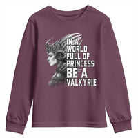 In A World Full Of Princess Be A Valkyrie Youth Sweatshirt Viking Pride - Wonder Print Shop