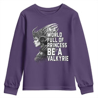In A World Full Of Princess Be A Valkyrie Youth Sweatshirt Viking Pride - Wonder Print Shop