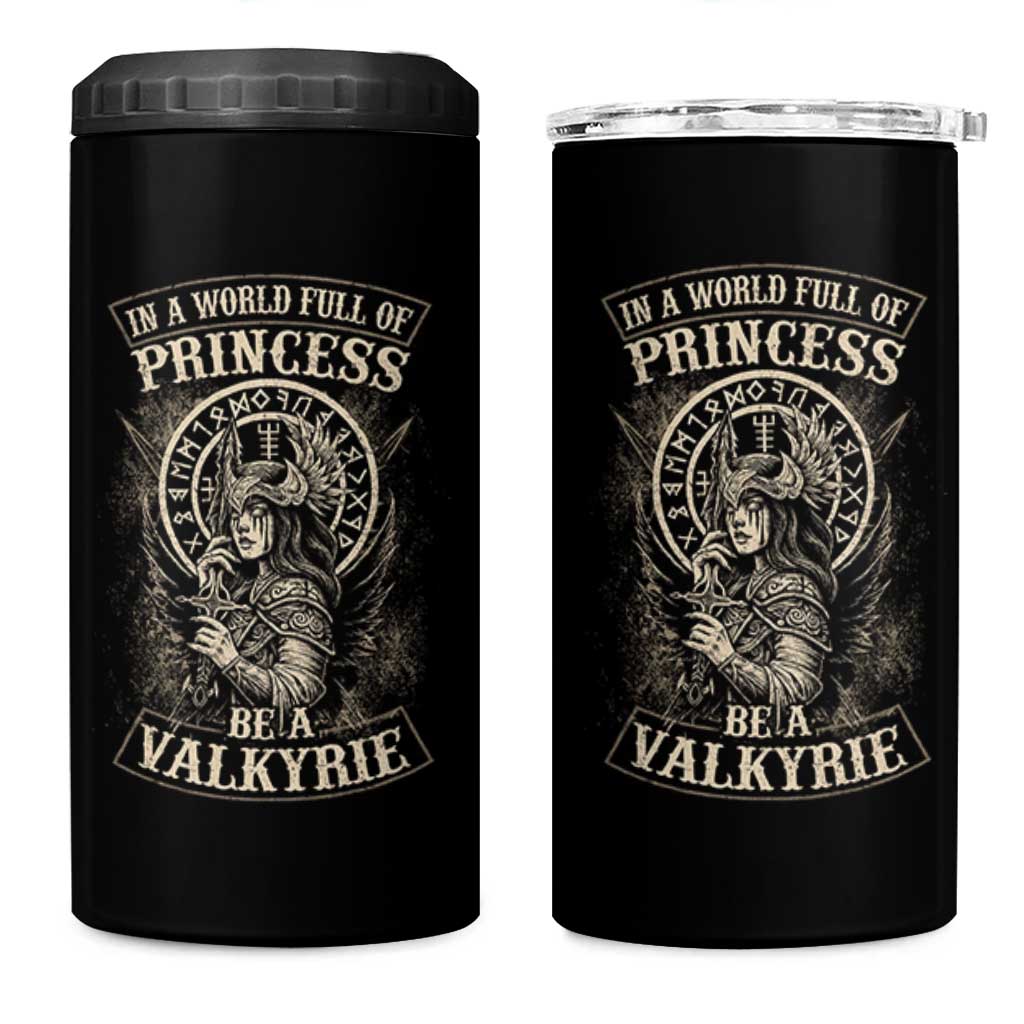 In A World Full Of Princess Be A Valkyrie 4 in 1 Can Cooler Tumbler Viking Norse Mythology - Wonder Print Shop