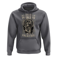 In A World Full Of Princess Be A Valkyrie Hoodie Viking Norse Mythology - Wonder Print Shop