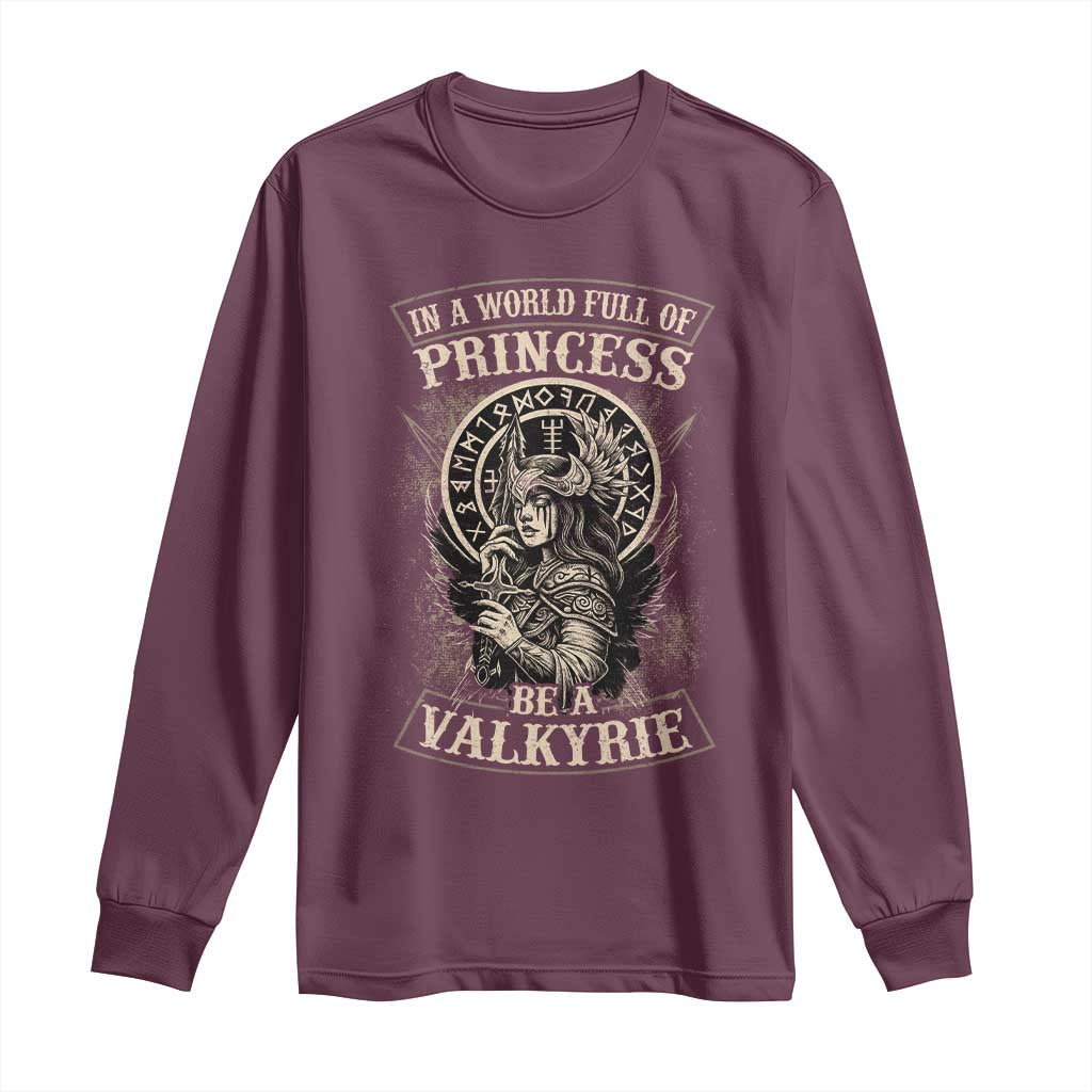 In A World Full Of Princess Be A Valkyrie Long Sleeve Shirt Viking Norse Mythology - Wonder Print Shop