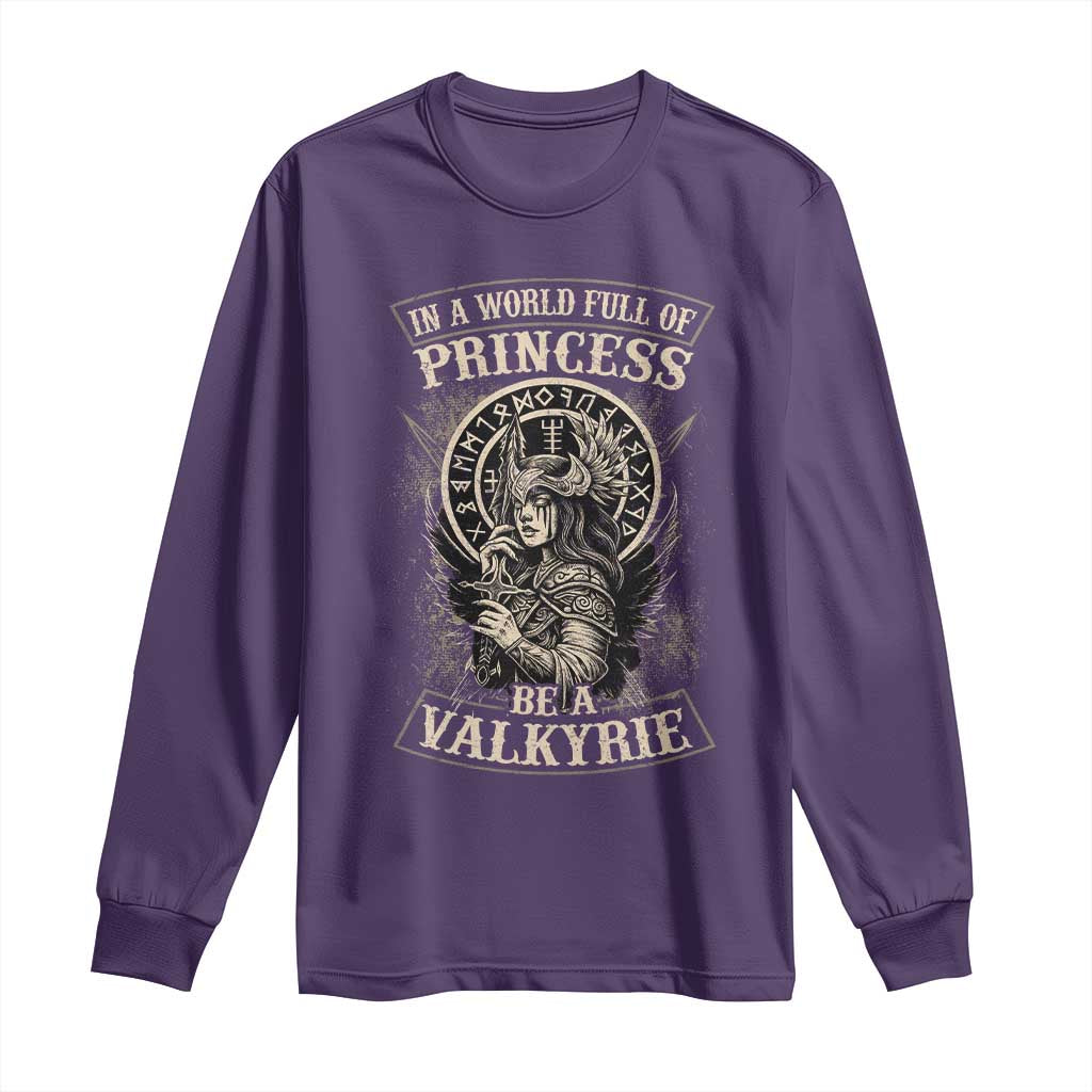 In A World Full Of Princess Be A Valkyrie Long Sleeve Shirt Viking Norse Mythology - Wonder Print Shop