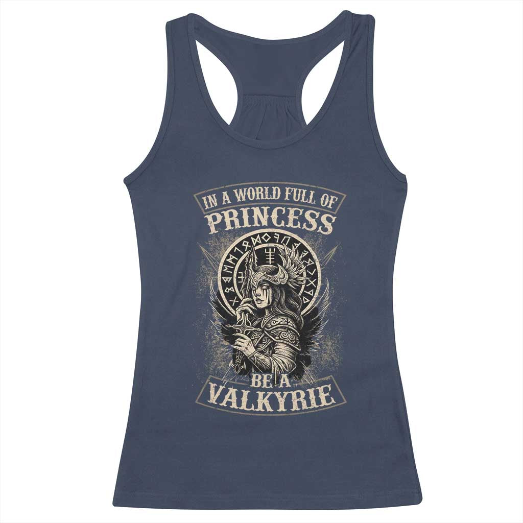 In A World Full Of Princess Be A Valkyrie Racerback Tank Top Viking Norse Mythology - Wonder Print Shop