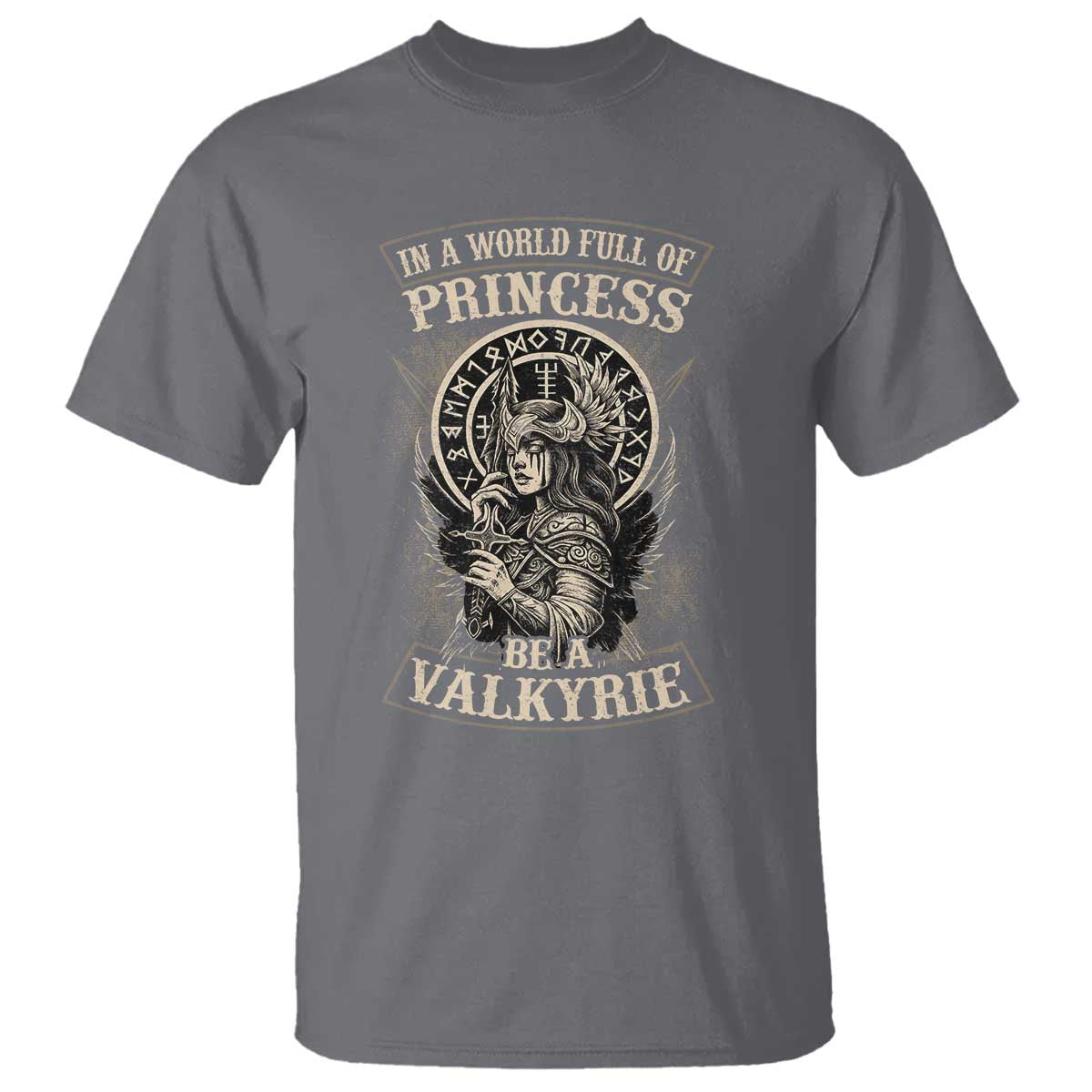 In A World Full Of Princess Be A Valkyrie T Shirt Viking Norse Mythology - Wonder Print Shop