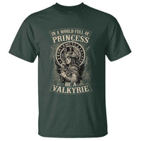 In A World Full Of Princess Be A Valkyrie T Shirt Viking Norse Mythology - Wonder Print Shop