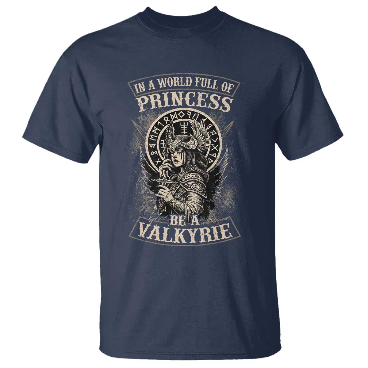 In A World Full Of Princess Be A Valkyrie T Shirt Viking Norse Mythology - Wonder Print Shop