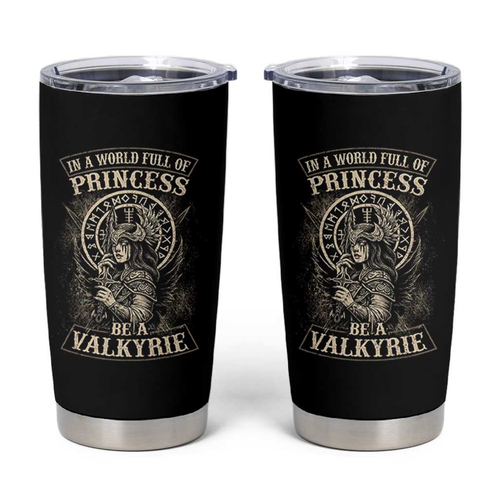 In A World Full Of Princess Be A Valkyrie Tumbler Cup Viking Norse Mythology - Wonder Print Shop