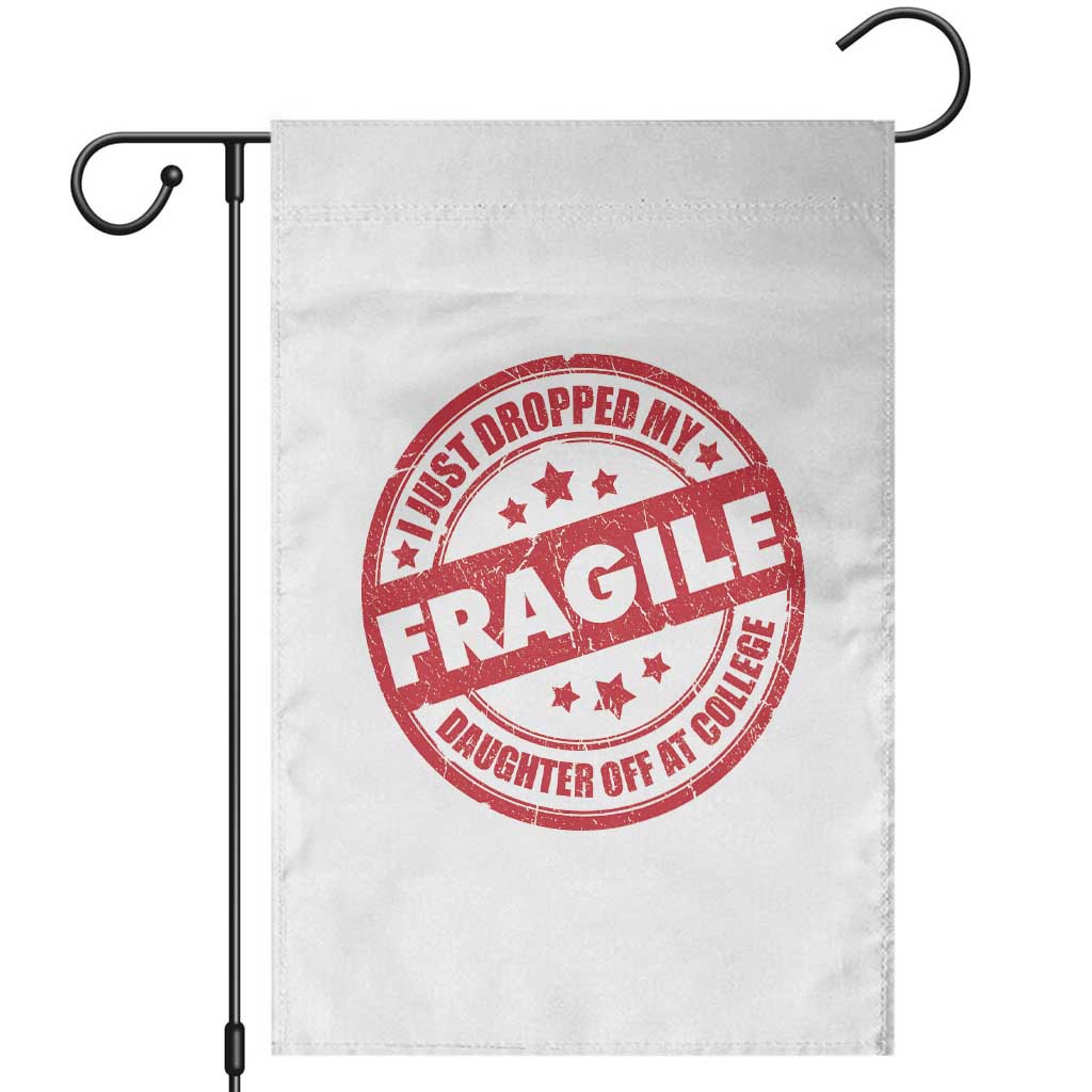 Fragile I Just Dropped My Daughter Off At College Garden Flag Drop Off Parents Vintage Star - Wonder Print Shop