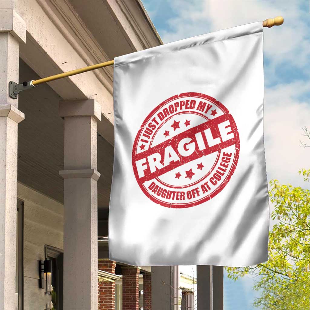 Fragile I Just Dropped My Daughter Off At College Garden Flag Drop Off Parents Vintage Star - Wonder Print Shop