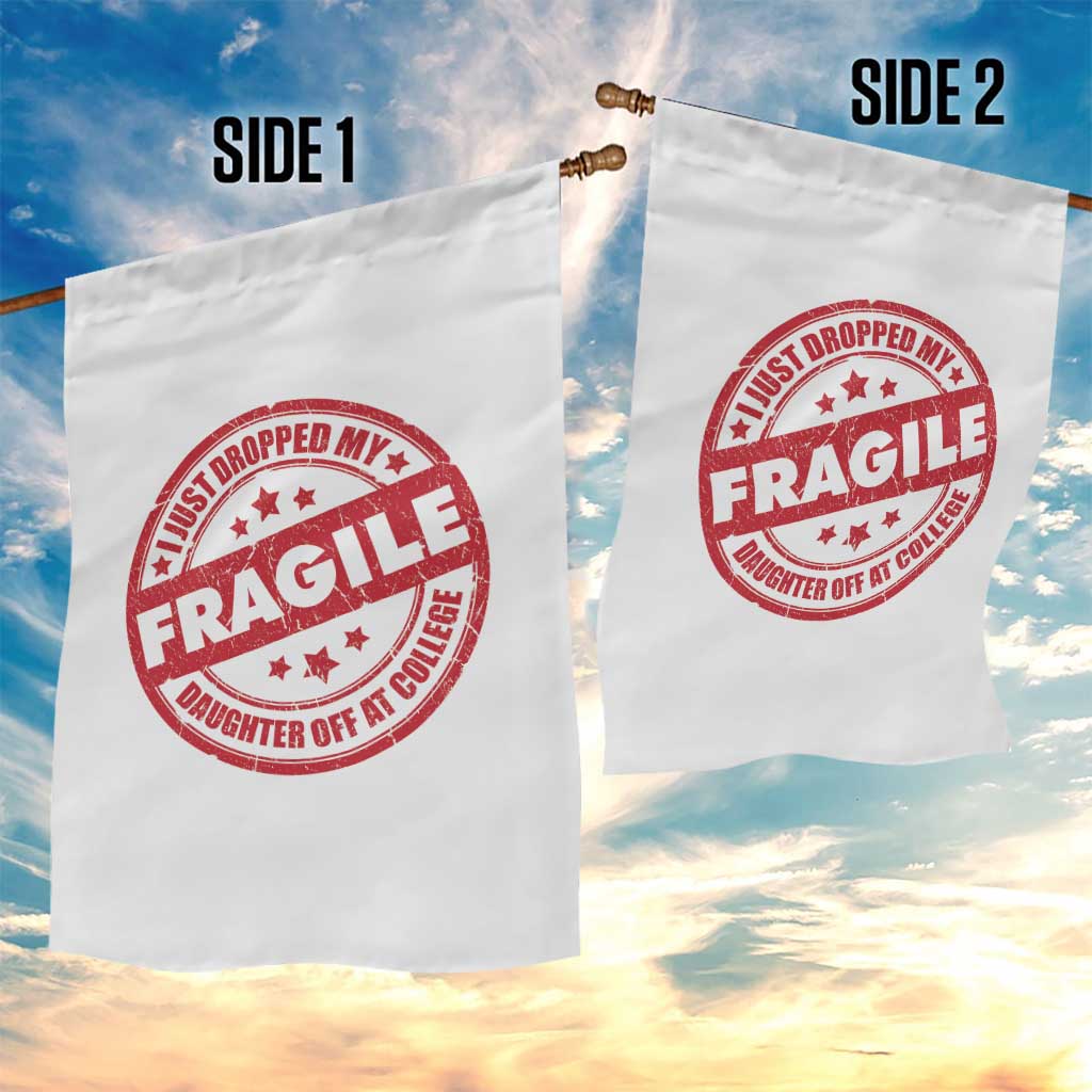 Fragile I Just Dropped My Daughter Off At College Garden Flag Drop Off Parents Vintage Star - Wonder Print Shop