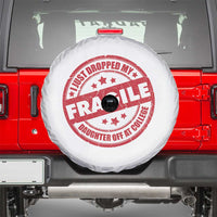 Fragile I Just Dropped My Daughter Off At College Spare Tire Cover Drop Off Parents Vintage Star - Wonder Print Shop