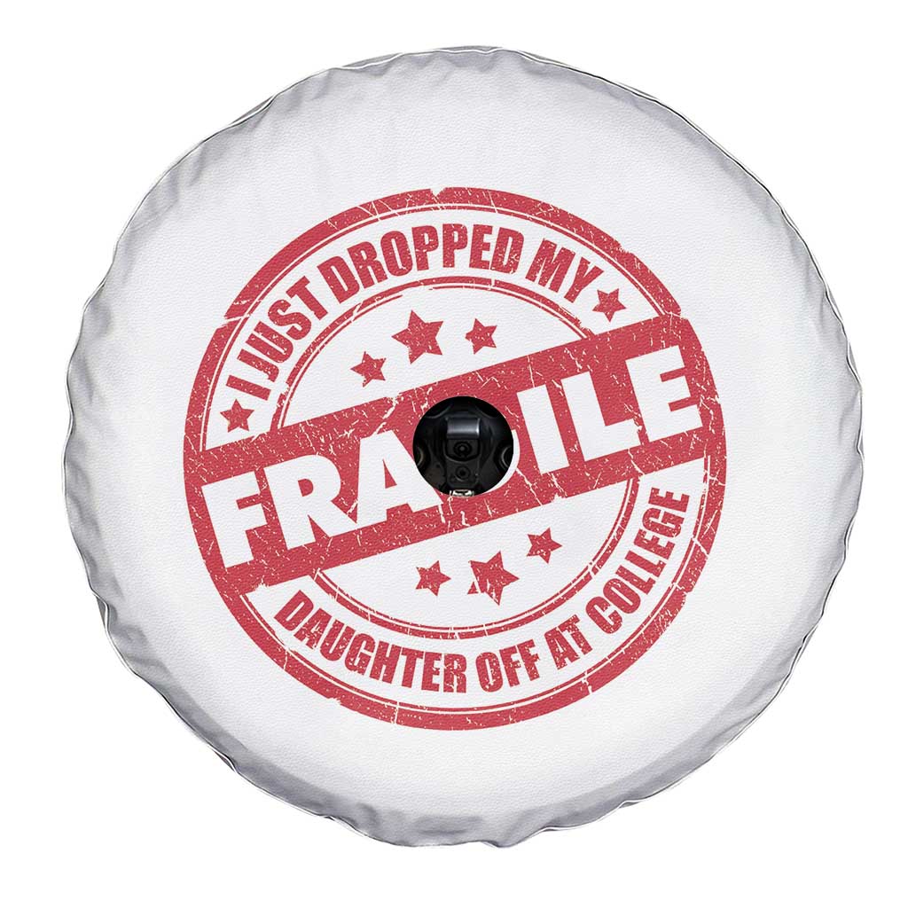 Fragile I Just Dropped My Daughter Off At College Spare Tire Cover Drop Off Parents Vintage Star - Wonder Print Shop