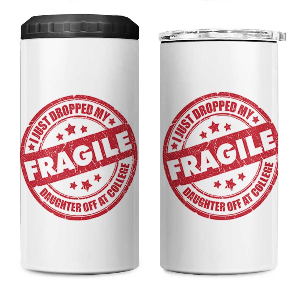 Fragile I Just Dropped My Daughter Off At College 4 in 1 Can Cooler Tumbler Drop Off Parents Vintage Star - Wonder Print Shop