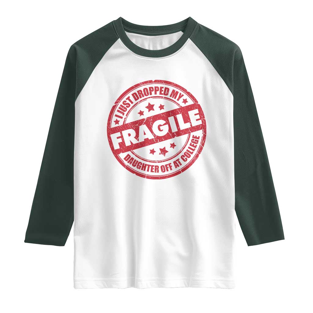Fragile I Just Dropped My Daughter Off At College Raglan Shirt Drop Off Parents Vintage Star - Wonder Print Shop