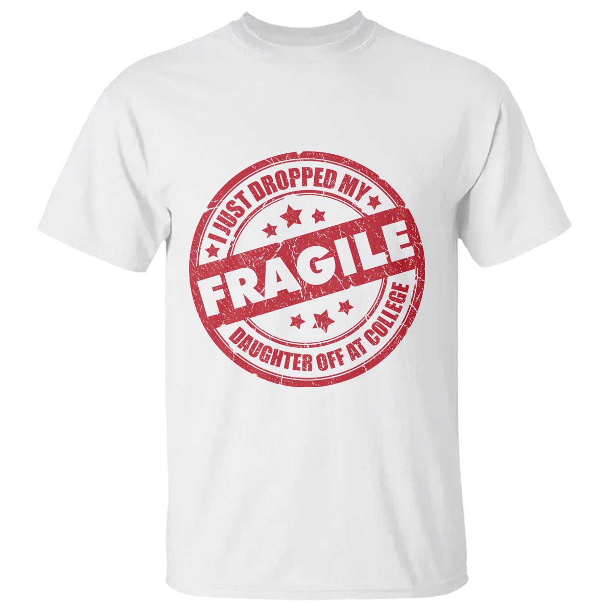 Fragile I Just Dropped My Daughter Off At College T Shirt Drop Off Parents Vintage Star - Wonder Print Shop