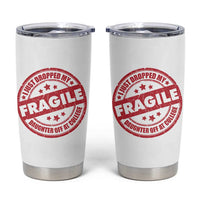 Fragile I Just Dropped My Daughter Off At College Tumbler Cup Drop Off Parents Vintage Star - Wonder Print Shop
