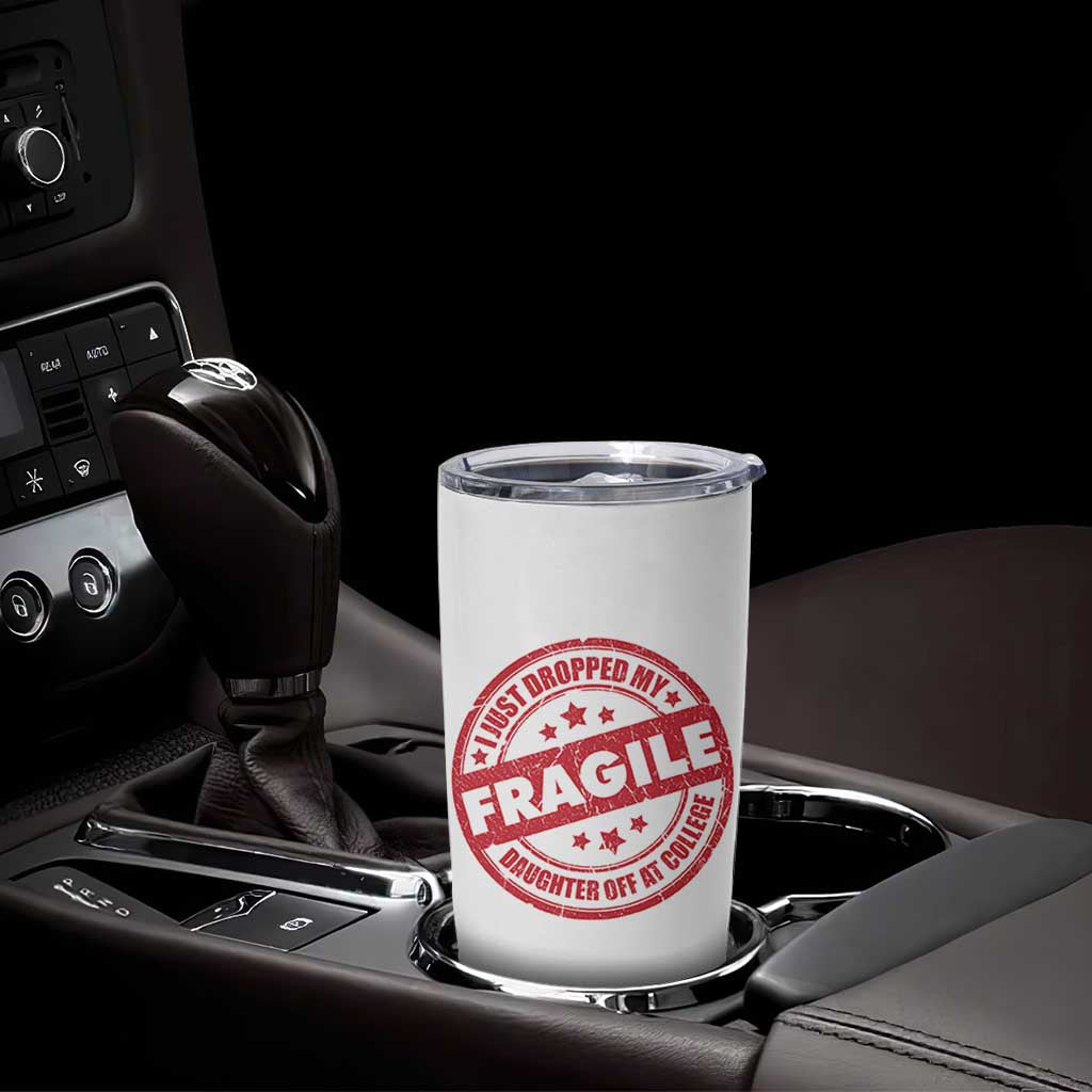 Fragile I Just Dropped My Daughter Off At College Tumbler Cup Drop Off Parents Vintage Star - Wonder Print Shop