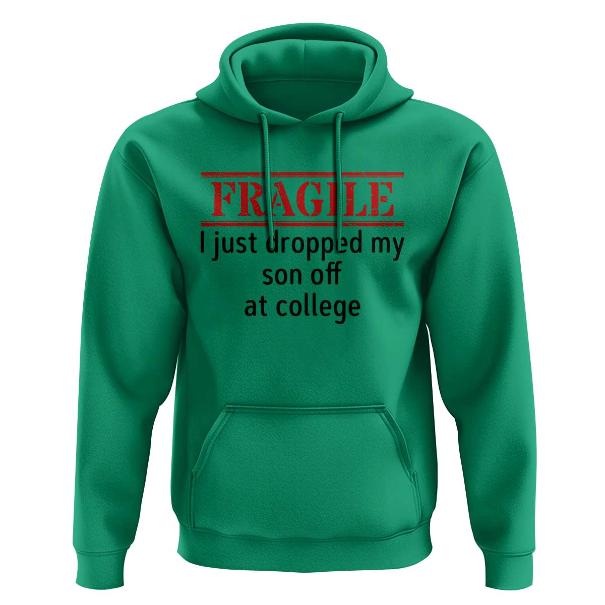 Fragile I Just Dropped My Son Off At College Hoodie Drop Off Parents - Wonder Print Shop