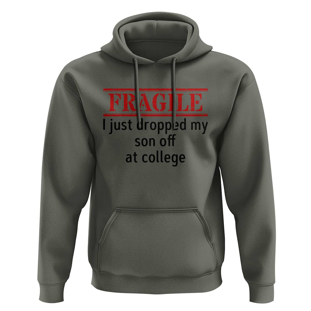 Fragile I Just Dropped My Son Off At College Hoodie Drop Off Parents - Wonder Print Shop