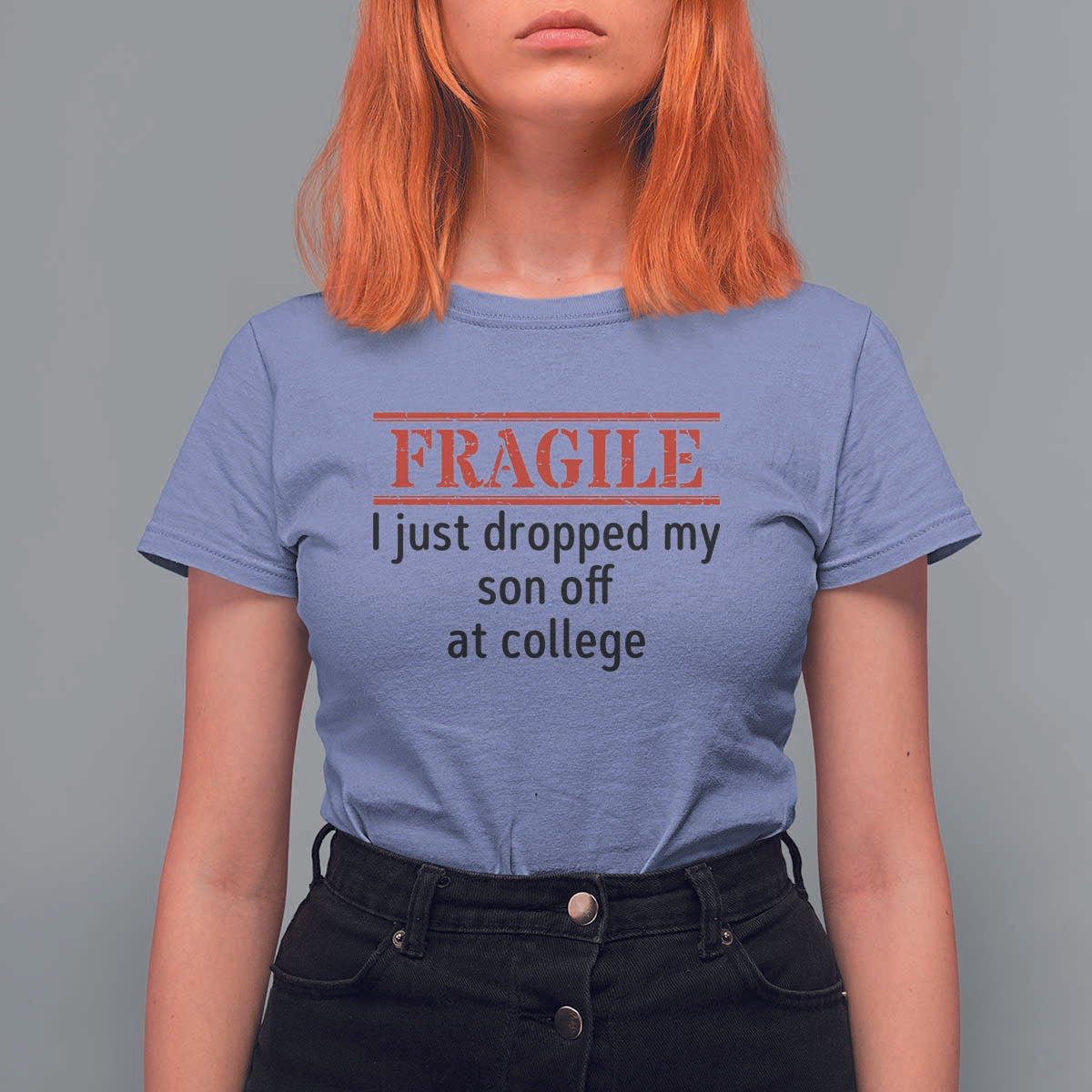 Fragile I Just Dropped My Son Off At College T Shirt For Women Drop Off Parents - Wonder Print Shop